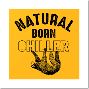 Natural Born Chiller for Sloth Lovers Posters and Art